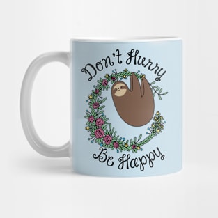 Don't Hurry, Be Happy Mug